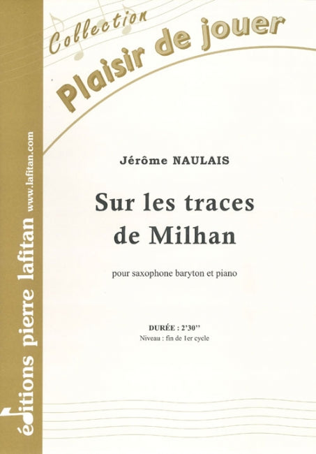 PARTITION SUR LES TRACES DE MILHAN (SAXOPHONE BARYTON)