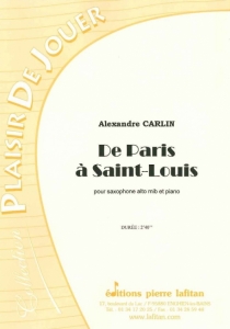 PARTITION DE PARIS A SAINT-LOUIS (SAX ALTO)