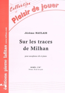 PARTITION SUR LES TRACES DE MILHAN (SAXOPHONE SIb)