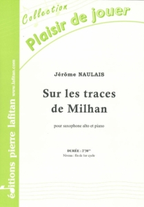 PARTITION SUR LES TRACES DE MILHAN (SAXOPHONE ALTO)